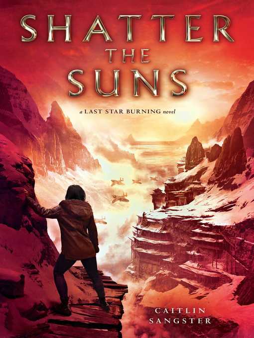 Title details for Shatter the Suns by Caitlin Sangster - Available
